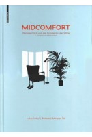 MIDCOMFORT. Wohncomfort und die Architektur der Mitte | Lukas Imhof, Miroslav Šik | 9783035615449 | Birkhäuser