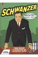 Schwanzer | Three Decades of Architectural and Contemporary History |  Benjamin Swiczinsky | 9783035618532 | Birkhäuser Verlag GmbH