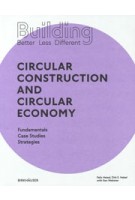 Building Better - Less - Different. Circular Construction and Circular Economy. Fundamentals, Case Studies, Strategies | 9783035621099 | Birkhäuser