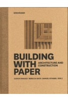 BUILDING WITH PAPER | Ulrich Knaack, Rebecca Bach, Samuel Schabel (eds.) | Birkhäuser | 9783035621532