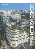Dense+Green Urban Development. Emerging Models of Integrated Architecture | Thomas Schröpfer | 9783035624557 | Birkhäuser