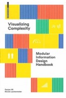 Visualizing Complexity. Modular Information Design Handbook | Darjan Hil, Nicole Lachenmeier | 9783035625042 | Birkhäuser