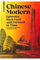 Chinese Modern. Episodes Backward and Forward in Time | Peter G. Rowe, Liang Wang, Zhanliang Chen | 9783035626308 | Birkhäuser