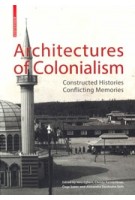 Architectures of Colonialism. Constructed Histories, Conflicting Memories | 9783035626742 | Birkhäuser, Deutsche Forschungsgemeinschaft