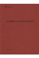 Elisabeth & Martin Boesch. De Aedibus 74 | Heinz Wirz | 9783037610060