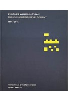 Zürcher Wohnungsbau 1995-2015 | Christoph Wieser | Quart Verlag Luzern | 9783037611272