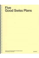 Five Good Swiss Plans | Kate Finning, Guillermo Fernández-Abascal | 9783037613115 | Quart Verlag