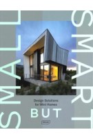 Small but Smart. Design Solutions for Mini Homes | Chris van Uffelen | 9783037682494 | Braun Publishing