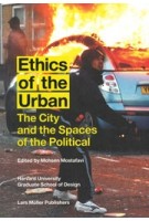 Ethics of the Urban. The City and the Spaces of the Political | Mohsen Mostafavi | 9783037783818