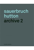 sauerbruch hutton. achive 2 | Louisa Hutton, Matthias Sauerbruch | 9783037783894