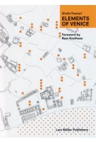 ELEMENTS OF VENICE | Giulia Foscari, Rem Koolhaas (foreword) | 9783037784297