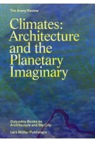 Climates: Architecture and the Planetary Imaginary