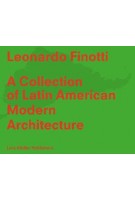 A Collection of Latin American Modern Architecture | Leonardo Finotti | 9783037785034 | Lars Müller