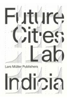 Future Cities Laboratory | Future Cities Laboratory | 9783037785454 | Lars Müller