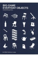 BIG-GAME. Everyday Objects. Industrial Design Works | BIG-GAME | 9783037786048 | Lars Müller, mudac