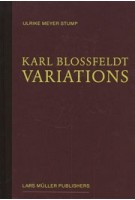 Karl Blossfeldt. Variations | Ulrike Meyer Stump | 9783037786369 | Lars Müller