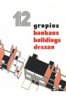 Bauhaus Buildings Dessau. Bauhausbücher volume 12 | Walter Gropius | 9783037786659 | Lars Müller