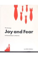 Joy and Fear. An Illustrated Report on Modernity | Lars Müller | Theo Deutinger | 9783037787434