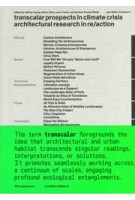 Transcalar Prospects in Climate Crisis. Architectural Research in Re/action | 9783037787656 | Lars Müller
