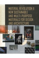 MATERIAL REVOLUTION 2. New Sustainable and Multi-purpose Materials for Design and Architecture | Sascha Peters | 9783038214762 | Birkhäuser