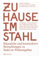 Zuhause im Stahl Raumliche und konstruktive betrachtungen zu stahl im wohnungsbau | Park Books | 9783038600138