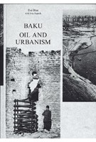 Baku. Oil and Urbanism | Eve Blau, Ivan Rupnik | 9783038600763 | PARK BOOKS