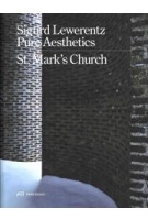 Sigurd Lewerentz. Pure Aesthetics. St. Mark’s Church, Stockholm | Karin Björkquist, Sébastien Corbari | 9783038602439 | PARK BOOKS