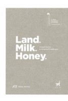 Land. Milk. Honey. Animal Stories in Imagined Landscapes | Rachel Gottesman, Tamar Novick, Iddo Ginat, Dan Hasson, Yonatan Cohen | 9783038602477 | Park Books