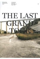 The Last Grand Tour. Contemporary Phenomena and Strategies of Living in Italy | Michael Obrist, Antonietta Putzu | 9783038603238 | PARK BOOKS