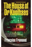 The House of Doctor Koolhaas | Françoise Fromonot | 9783038604075 | PARK BOOKS