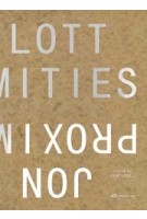 Jon Lott. Proximities | Julie Cirelli | 9783038604099 | PARK BOOKS