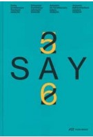 SAY 25/26. Swiss Architecture Yearbook 2025/2026 | S AM Schweizerisches Architekturmuseum | 9783038604563 | PARK BOOKS