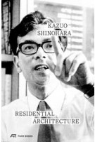 Residential Architecture | Kazuo Shinohara, Christian Dehli, Andrea Grolimund | 9783038604587 | PARK BOOKS