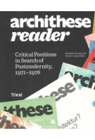 archithese reader. Critical Positions in Search of Postmodernity, 1971-1976 | Gabrielle Schaad, Torsten Lange | 9783038630593 | Triest