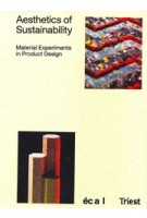 Aesthetics of Sustainability. Material Experiments in Product Design | Thilo Alex Brunner | 9783038630623 | Triest Verlag