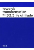 Towards Transformation. The 33.3 % Attitude. Zurich | ETH-Studio Jan De Vylder | 9783038630852 | Triest