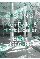 Visting. Inken Baller & Hinrich Baller. Berlin 1966-89 | urban fragment observatory | 9783753300528 | Walther Konig