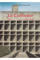 Le Corbusier. Paris - Chandigarh