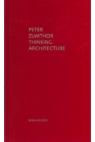Thinking Architecture (3rd Revised Edition) | Peter Zumthor | 9783034605854 | Birkhäuser