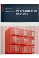 Prefabricated Systems. Principles of Construction | Ulrich Knaack, Sharon Chung-Klatte, Reinfard Hasselbach | 9783764387471