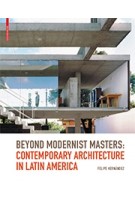 Beyond Modernist Masters: Contemporary Architecture in Latin America