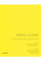 SCALE. OPEN | CLOSE. Windows, Doors, Gates, Loggias, Filters | Alexander Reichel, Kerstin Schultz | 9783764399610 | Birkhäuser