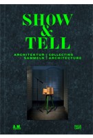 Show and Tell. Collecting Architecture | TU München, Andres Lepik | 9783775738019