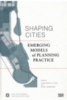 SHAPING CITIES. Emerging Models of Planning Practice | Mohammad al-Asad, Rahul Mehrotra | 9783775742368
