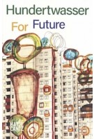 Hundertwasser For Future | Robert Hodonyi, Carolin Würfel | 9783775746984 | Hatje Cantz