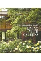 Living with Gardens | Stephan Maria Lang | 9783777446134 | HIRMER