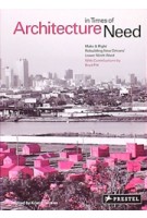 Architecture in Times of Need. Make it Right. Rebuilding New Orleans' Lower Ninth Ward | Kristin Feireiss, contributions from Brad Pitt | 9783791342764