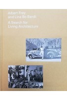 Albert Frey and Lina Bo Bardi. A search for Living Architecture | Cornell, Daniell & Lima, Zeuler R. | 9783791356754 | Prestel pub