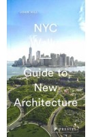 NYC Walks. Guide to New Architecture | John Hill | 9783791384900 | PRESTEL