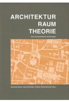 Architektur raum theorie andreas denk uwe schroder rainer schutzeichel | Wasmuth | 9783803007742